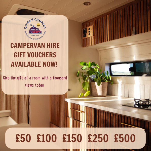 Warmly lit campervan interior with wooden cabinetry, a sink, a stove, and a potted plant by the window. Text on an overlay reads, "Quirky Campers. Campervan Hire Gift Vouchers Available Now! Give the gift of a room with a thousand views today." Voucher options: £50, £100, £150, £250, £500.