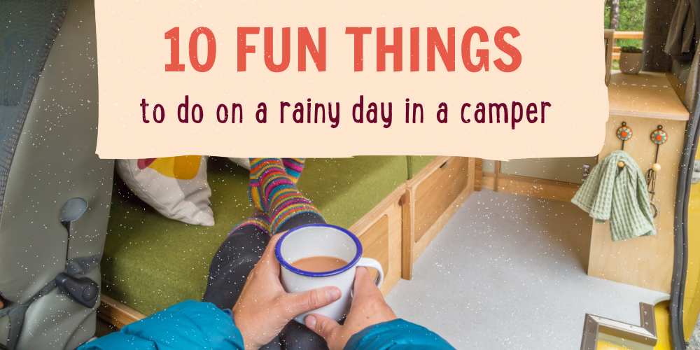 Rainy Day Activities in a Campervan | Quirky Campers