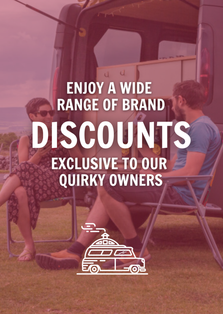 Enjoy a wide range of brand discounts exclusive to our Quirky Owners.