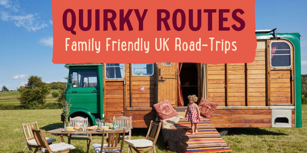 5 Best Kid Friendly RoadTrips UK 2024 Quirky Campers